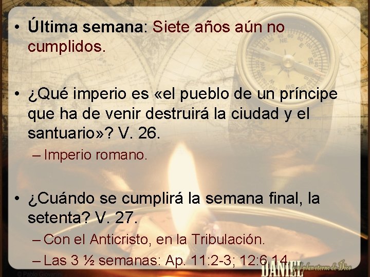  • Última semana: Siete años aún no cumplidos. • ¿Qué imperio es «el