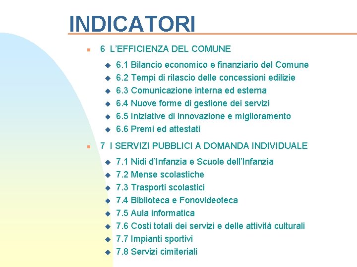 INDICATORI n 6 L’EFFICIENZA DEL COMUNE u u u n 6. 1 Bilancio economico