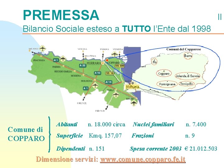 PREMESSA Il Bilancio Sociale esteso a TUTTO l’Ente dal 1998 Comune di COPPARO Abitanti