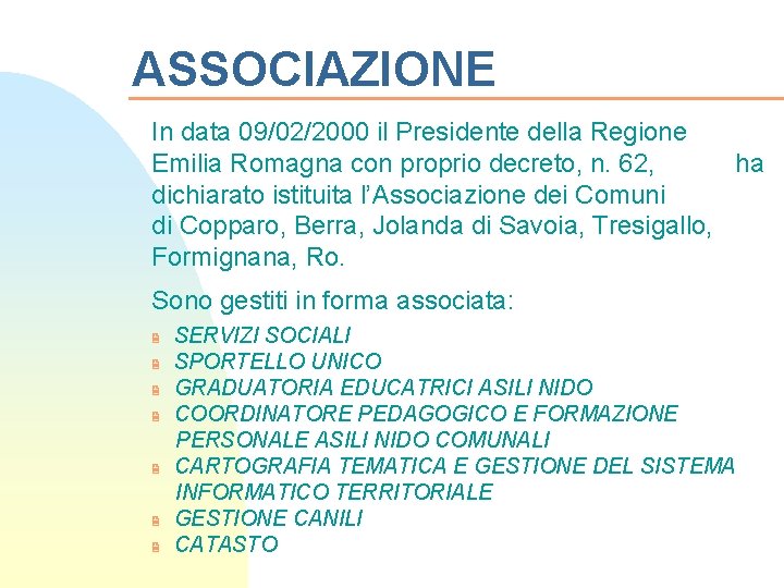 ASSOCIAZIONE In data 09/02/2000 il Presidente della Regione Emilia Romagna con proprio decreto, n.