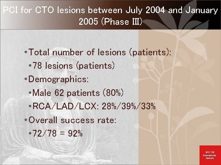 PCI for CTO lesions between July 2004 and January 2005 (Phase III) • Total