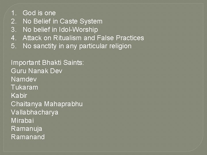 1. 2. 3. 4. 5. God is one No Belief in Caste System No