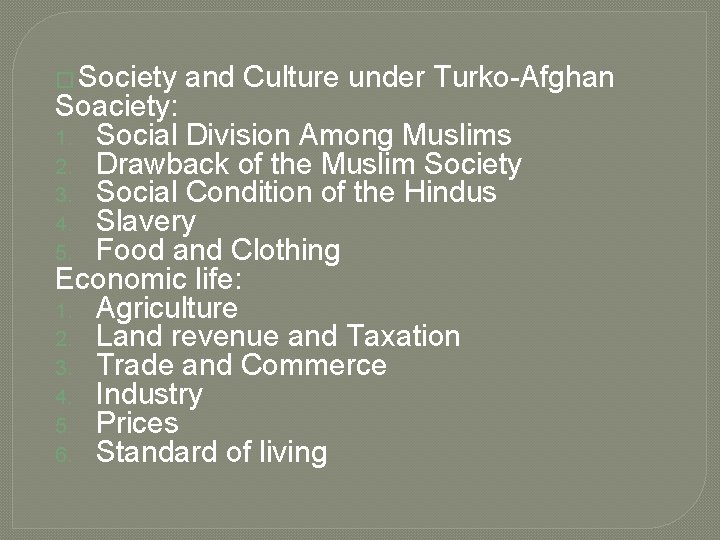 � Society and Culture under Turko-Afghan Soaciety: 1. Social Division Among Muslims 2. Drawback