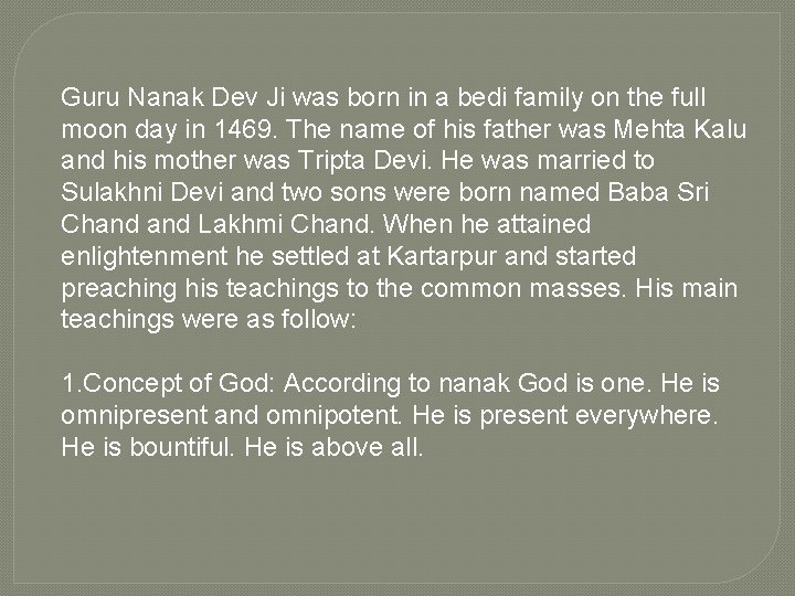 Guru Nanak Dev Ji was born in a bedi family on the full moon