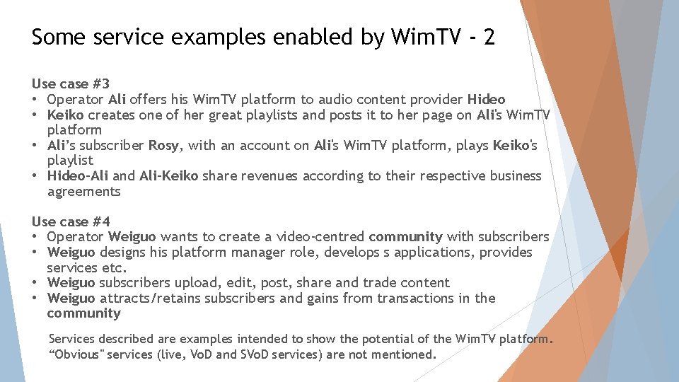 Some service examples enabled by Wim. TV - 2 Use case #3 • Operator