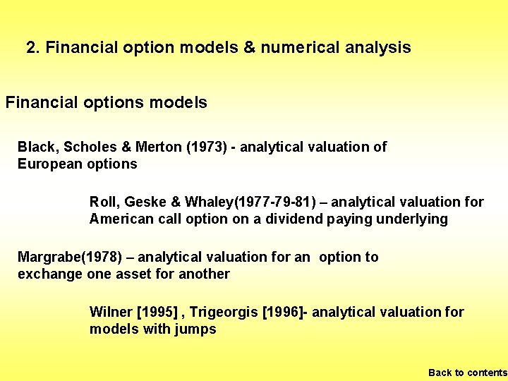 2. Financial option models & numerical analysis Financial options models Black, Scholes & Merton