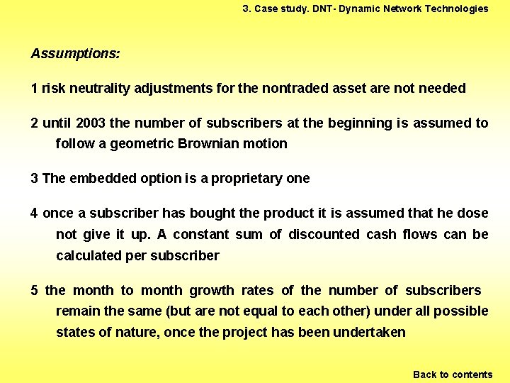 3. Case study. DNT- Dynamic Network Technologies Assumptions: 1 risk neutrality adjustments for the