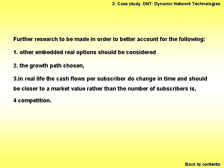 3. Case study. DNT- Dynamic Network Technologies Further research to be made in order