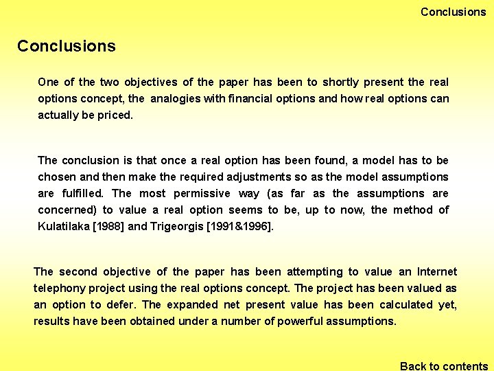Conclusions One of the two objectives of the paper has been to shortly present