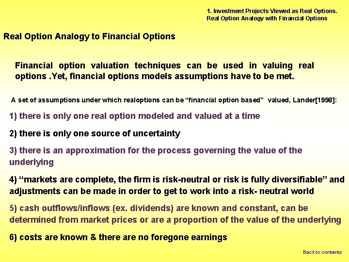 1. Investment Projects Viewed as Real Options. Real Option Analogy with Financial Options Real