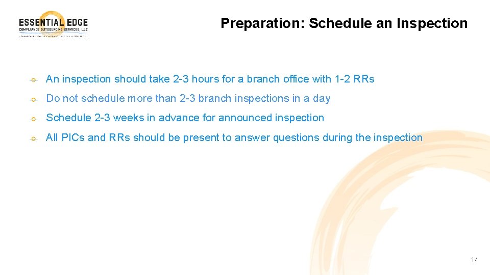 Preparation: Schedule an Inspection An inspection should take 2 -3 hours for a branch
