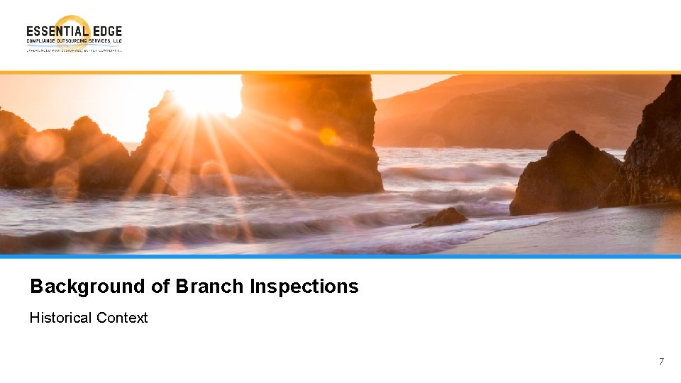 Background of Branch Inspections Historical Context 7 