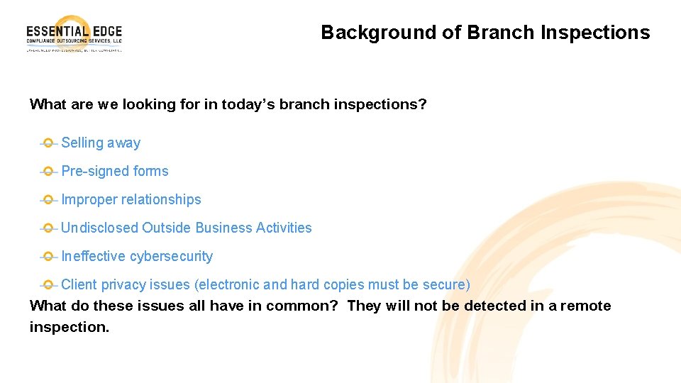 Background of Branch Inspections What are we looking for in today’s branch inspections? Selling