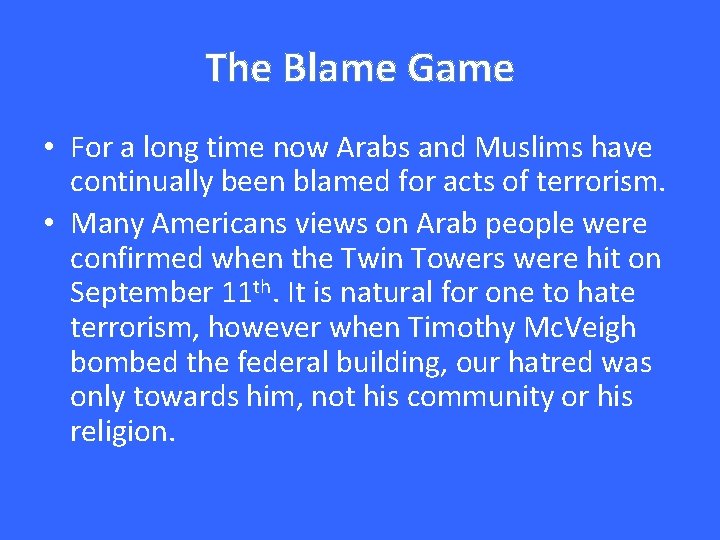 The Blame Game • For a long time now Arabs and Muslims have continually