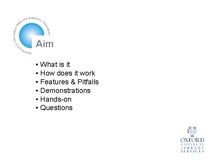 Aim • What is it • How does it work • Features & Pitfalls