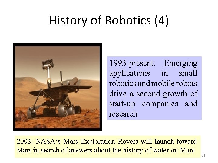 History of Robotics (4) 1995 -present: Emerging applications in small robotics and mobile robots