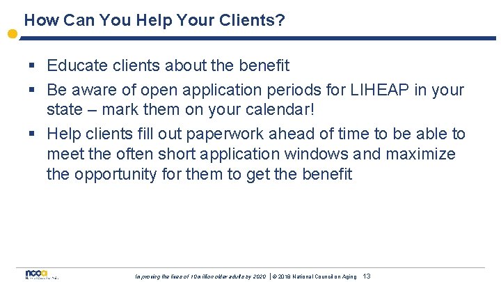 How Can You Help Your Clients? § Educate clients about the benefit § Be