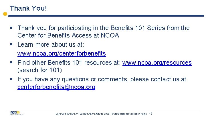 Thank You! § Thank you for participating in the Benefits 101 Series from the