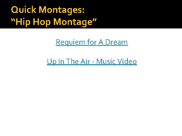 Quick Montages: “Hip Hop Montage” Requiem for A Dream Up In The Air -