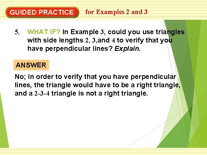 GUIDED PRACTICE 5. for Examples 2 and 3 WHAT IF? In Example 3, could
