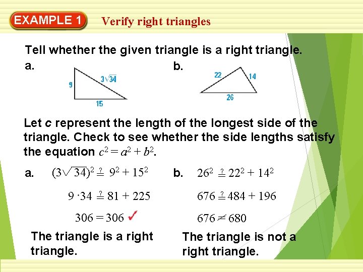 EXAMPLE 1 Verify right triangles Tell whether the given triangle is a right triangle.