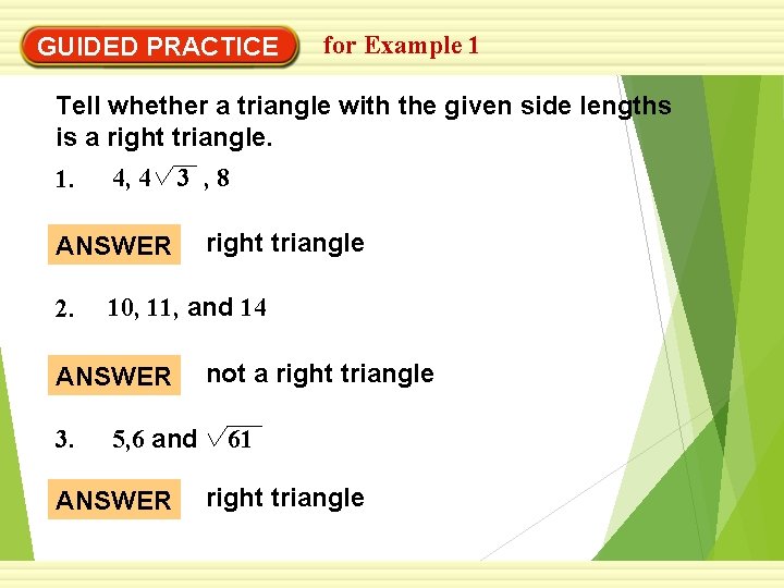 GUIDED PRACTICE for Example 1 Tell whether a triangle with the given side lengths