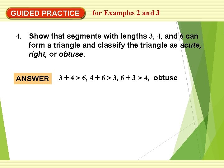 GUIDED PRACTICE for Examples 2 and 3 4. Show that segments with lengths 3,