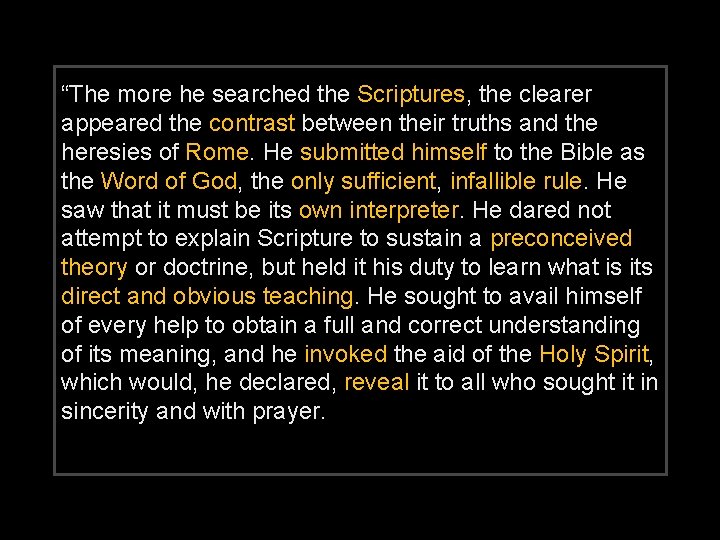 “The more he searched the Scriptures, the clearer appeared the contrast between their truths