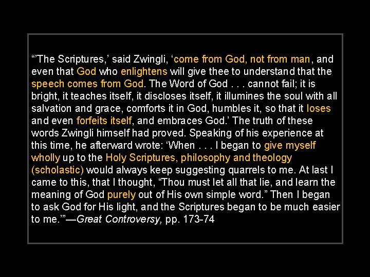 “’The Scriptures, ’ said Zwingli, ‘come from God, not from man, and even that