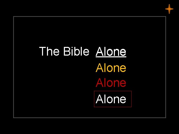 The Bible Alone 