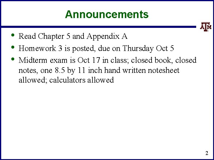 Announcements • • • Read Chapter 5 and Appendix A Homework 3 is posted,