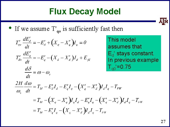 Flux Decay Model • If we assume T'qo is sufficiently fast then This model