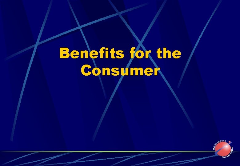 Benefits for the Consumer 