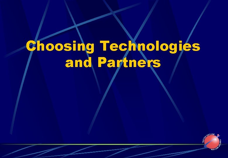 Choosing Technologies and Partners 