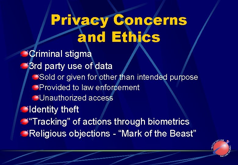 Privacy Concerns and Ethics Criminal stigma 3 rd party use of data Sold or