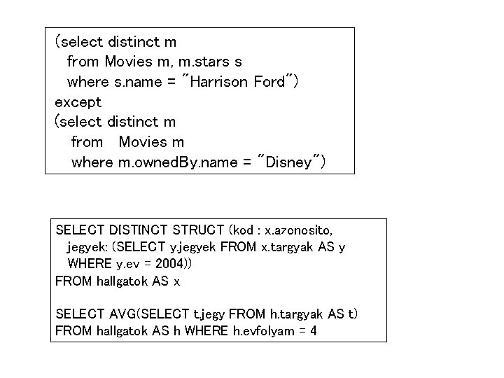 (select distinct m from Movies m, m. stars s where s. name = "Harrison