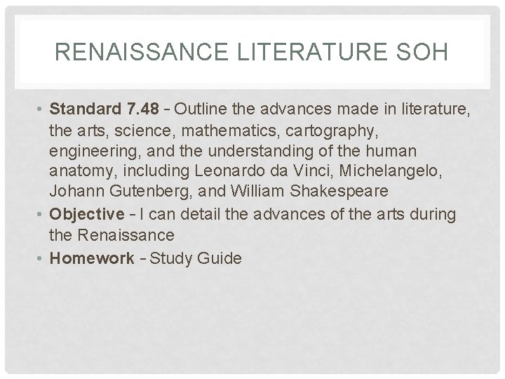 RENAISSANCE LITERATURE SOH • Standard 7. 48 – Outline the advances made in literature,