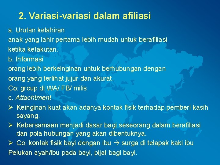 2. Variasi-variasi dalam afiliasi a. Urutan kelahiran anak yang lahir pertama lebih mudah untuk