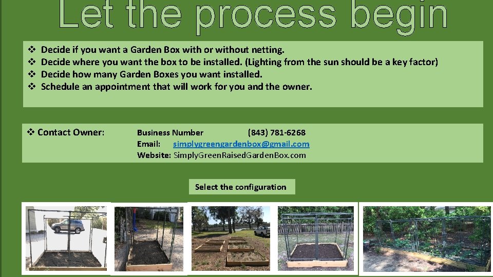 Let the process begin v v Decide if you want a Garden Box with