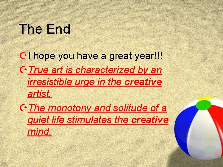 The End ZI hope you have a great year!!! ZTrue art is characterized by