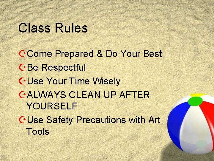 Class Rules ZCome Prepared & Do Your Best ZBe Respectful ZUse Your Time Wisely
