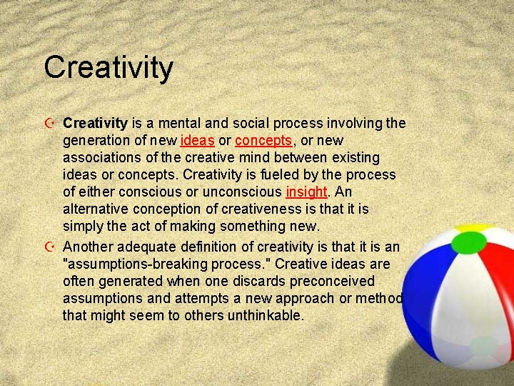 Creativity Z Creativity is a mental and social process involving the generation of new