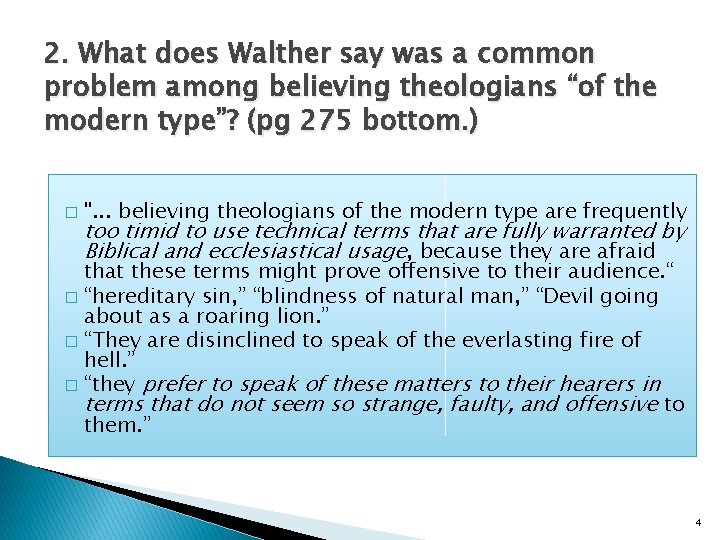 2. What does Walther say was a common problem among believing theologians “of the