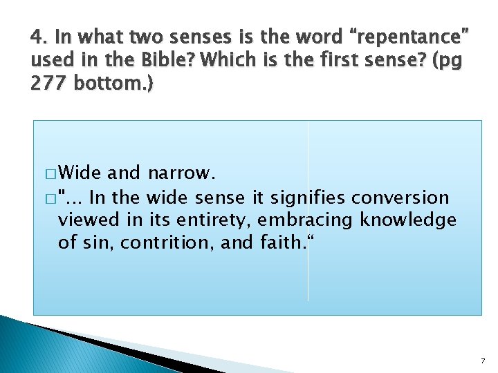 4. In what two senses is the word “repentance” used in the Bible? Which