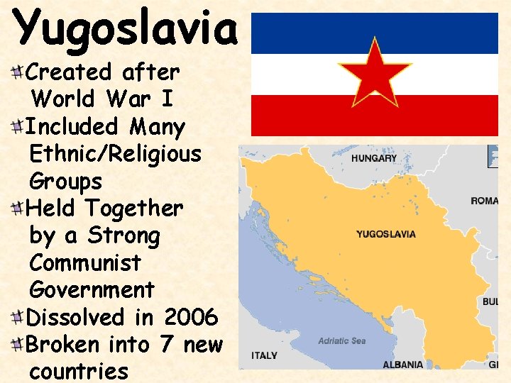 Yugoslavia Created after World War I Included Many Ethnic/Religious Groups Held Together by a