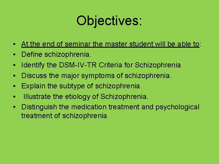 Objectives: • • At the end of seminar the master student will be able