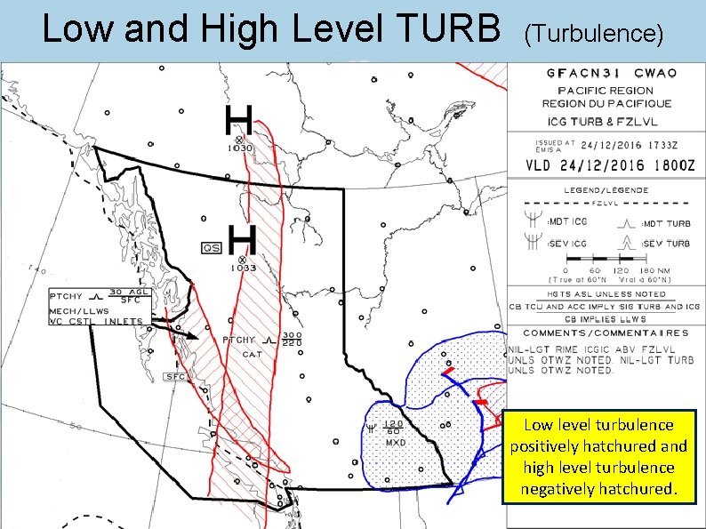 Low and High Level TURB (Turbulence) Low level turbulence positively hatchured and high level