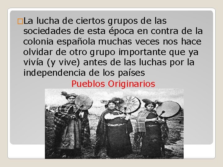 �La lucha de ciertos grupos de las sociedades de esta época en contra de