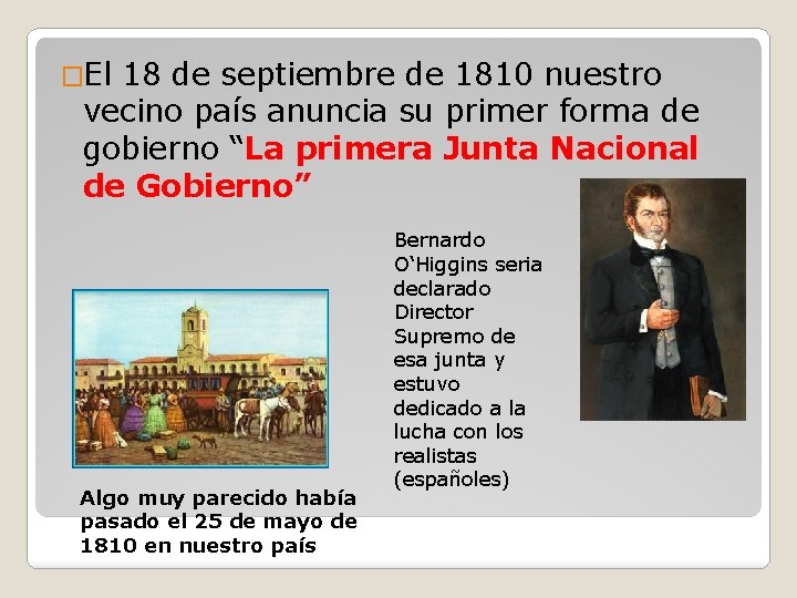 �El 18 de septiembre de 1810 nuestro vecino país anuncia su primer forma de