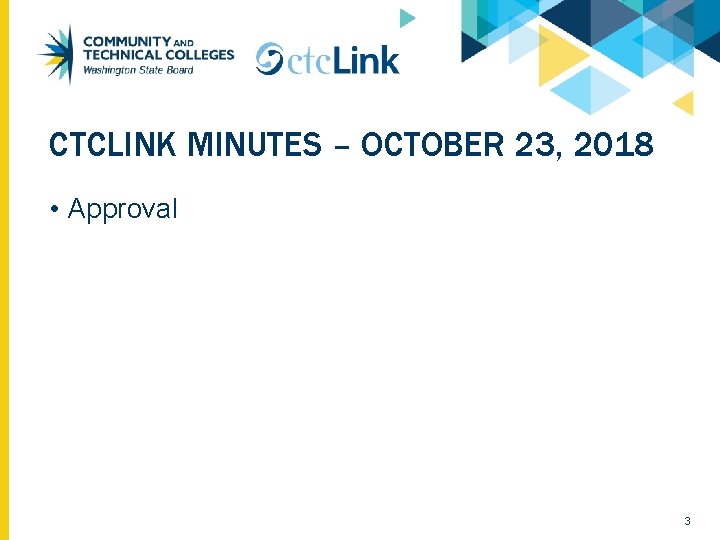 CTCLINK MINUTES – OCTOBER 23, 2018 • Approval 3 